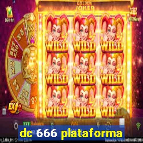 dc 666 plataforma